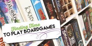 Making time for boardgames